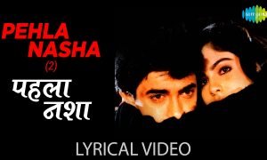 Lyrics Of Pehla Nasha 04
