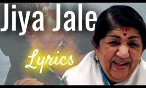 Lyrics of Jiya Jale 04
