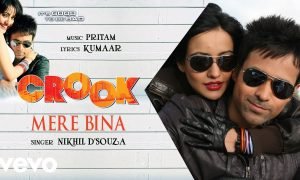 Mere Bina lyrics Crook 01