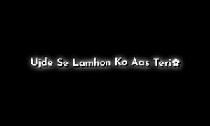 Ujde Se Lamho Ko Aas Teri Song Lyrics 01